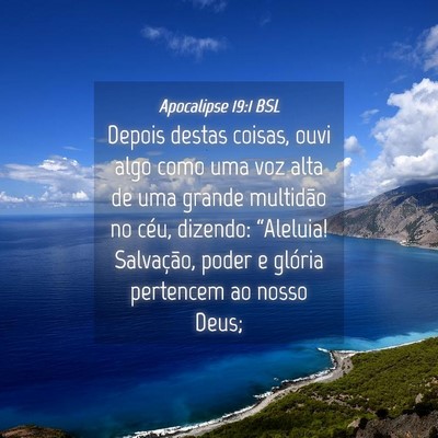 Picture 04 - Apocalipse 19:1 BSL - Depois destas coisas, ouvi algo como uma voz alta - Bible Verse Picture
