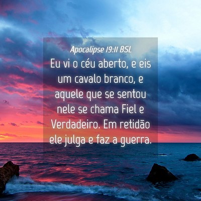 Picture 04 - Apocalipse 19:11 BSL - Eu vi o céu aberto, e eis um cavalo branco, e - Bible Verse Picture