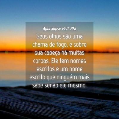 Picture 04 - Apocalipse 19:12 BSL - Seus olhos são uma chama de fogo, e sobre sua - Bible Verse Picture