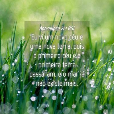 Picture 04 - Apocalipse 21:1 BSL - Eu vi um novo céu e uma nova terra, pois o - Bible Verse Picture