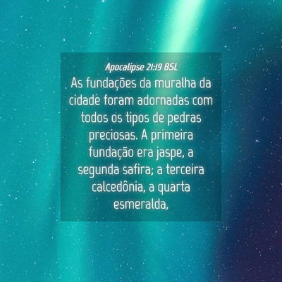 Picture 04 - Apocalipse 21:19 BSL - As fundações da muralha da cidade foram - Bible Verse Picture