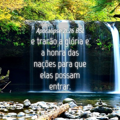 Picture 04 - Apocalipse 21:26 BSL - e trarão a glória e a honra das nações para - Bible Verse Picture