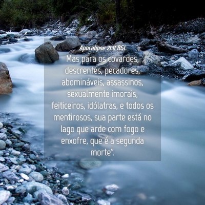 Picture 04 - Apocalipse 21:8 BSL - Mas para os covardes, descrentes, pecadores, - Bible Verse Picture