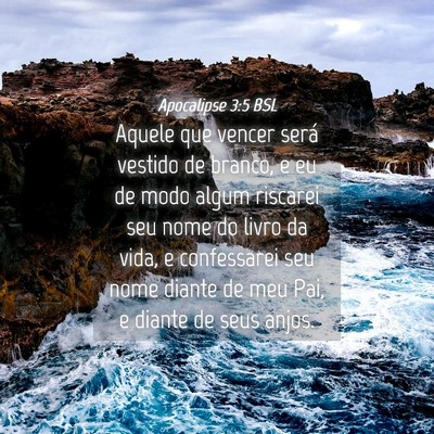 Picture 04 - Apocalipse 3:5 BSL - Aquele que vencer será vestido de branco, e eu - Bible Verse Picture