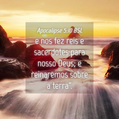 Picture 04 - Apocalipse 5:10 BSL - e nos fez reis e sacerdotes para nosso Deus; e - Bible Verse Picture