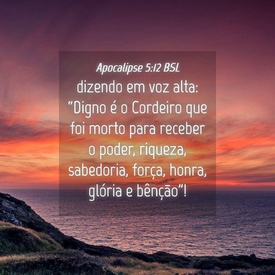 Picture 04 - Apocalipse 5:12 BSL - dizendo em voz alta: “Digno é o Cordeiro que - Bible Verse Picture