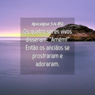 Picture 04 - Apocalipse 5:14 BSL - Os quatro seres vivos disseram: “Amém!” - Bible Verse Picture