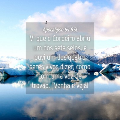 Picture 04 - Apocalipse 6:1 BSL - Vi que o Cordeiro abriu um dos sete selos, e ouvi - Bible Verse Picture