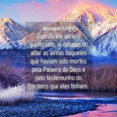 Picture 04 - Apocalipse 6:9 BSL - Quando ele abriu o quinto selo, vi debaixo do - Bible Verse Picture