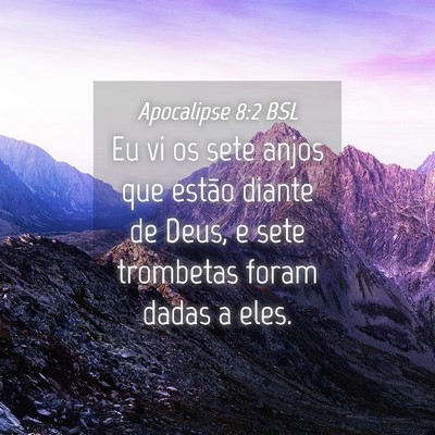 Picture 04 - Apocalipse 8:2 BSL - Eu vi os sete anjos que estão diante de Deus, e - Bible Verse Picture