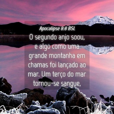 Picture 04 - Apocalipse 8:8 BSL - O segundo anjo soou, e algo como uma grande - Bible Verse Picture