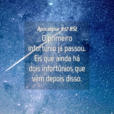 Picture 04 - Apocalipse 9:12 BSL - O primeiro infortúnio já passou. Eis que ainda - Bible Verse Picture