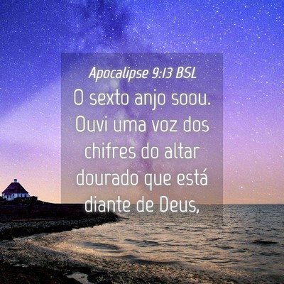 Picture 04 - Apocalipse 9:13 BSL - O sexto anjo soou. Ouvi uma voz dos chifres do - Bible Verse Picture