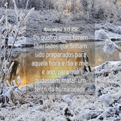 Picture 04 - Apocalipse 9:15 BSL - Os quatro anjos foram libertados que tinham sido - Bible Verse Picture