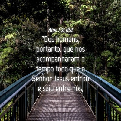 Picture 04 - Atos 1:21 BSL - “Dos homens, portanto, que nos acompanharam o - Bible Verse Picture