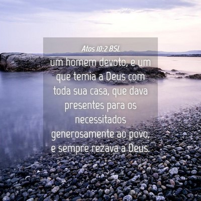 Picture 04 - Atos 10:2 BSL - um homem devoto, e um que temia a Deus com toda - Bible Verse Picture