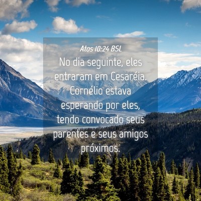 Picture 04 - Atos 10:24 BSL - No dia seguinte, eles entraram em Cesaréia. - Bible Verse Picture
