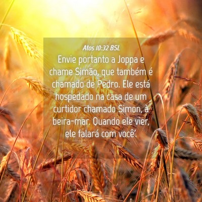 Picture 04 - Atos 10:32 BSL - Envie portanto a Joppa e chame Simão, que - Bible Verse Picture