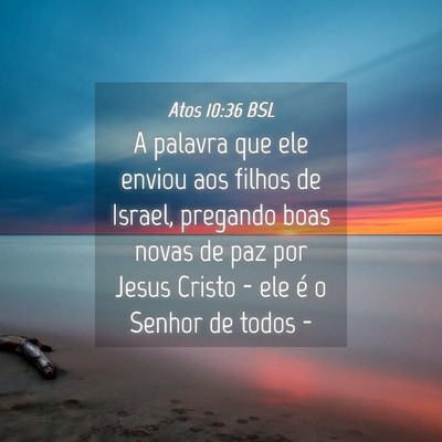 Picture 04 - Atos 10:36 BSL - A palavra que ele enviou aos filhos de Israel, - Bible Verse Picture