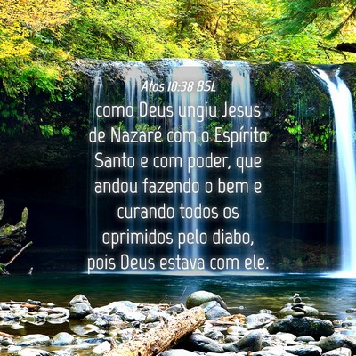 Picture 04 - Atos 10:38 BSL - como Deus ungiu Jesus de Nazaré com o Espírito - Bible Verse Picture
