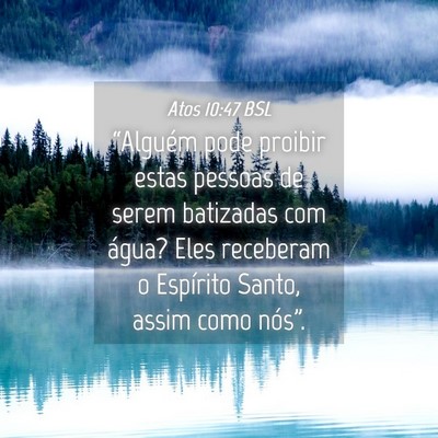 Picture 04 - Atos 10:47 BSL - “Alguém pode proibir estas pessoas de serem - Bible Verse Picture
