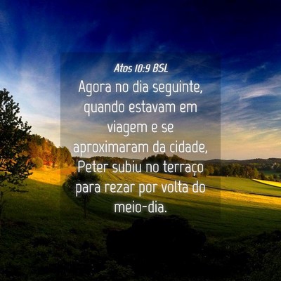 Picture 04 - Atos 10:9 BSL - Agora no dia seguinte, quando estavam em viagem e - Bible Verse Picture