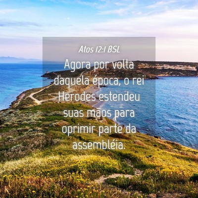 Picture 04 - Atos 12:1 BSL - Agora por volta daquela época, o rei Herodes - Bible Verse Picture