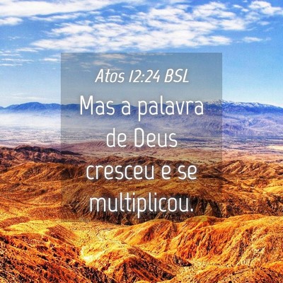 Picture 04 - Atos 12:24 BSL - Mas a palavra de Deus cresceu e se - Bible Verse Picture