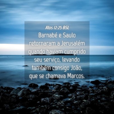 Picture 04 - Atos 12:25 BSL - Barnabé e Saulo retornaram a Jerusalém quando - Bible Verse Picture