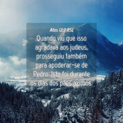 Picture 04 - Atos 12:3 BSL - Quando viu que isso agradava aos judeus, - Bible Verse Picture