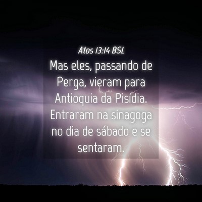 Picture 04 - Atos 13:14 BSL - Mas eles, passando de Perga, vieram para - Bible Verse Picture