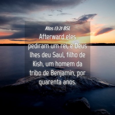 Picture 04 - Atos 13:21 BSL - Afterward eles pediram um rei, e Deus lhes deu - Bible Verse Picture