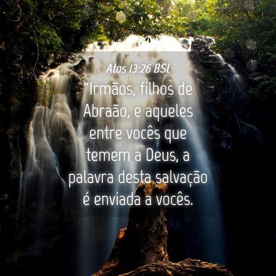 Picture 04 - Atos 13:26 BSL - “Irmãos, filhos de Abraão, e aqueles entre - Bible Verse Picture