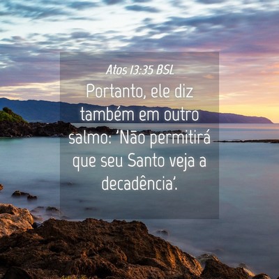 Picture 04 - Atos 13:35 BSL - Portanto, ele diz também em outro salmo: 'Não - Bible Verse Picture
