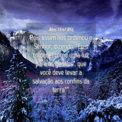 Picture 04 - Atos 13:47 BSL - Pois assim nos ordenou o Senhor, dizendo, “Eu o - Bible Verse Picture