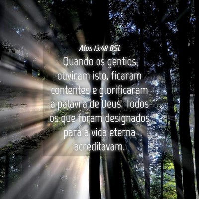 Picture 04 - Atos 13:48 BSL - Quando os gentios ouviram isto, ficaram contentes - Bible Verse Picture