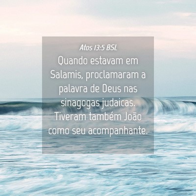 Picture 04 - Atos 13:5 BSL - Quando estavam em Salamis, proclamaram a palavra - Bible Verse Picture