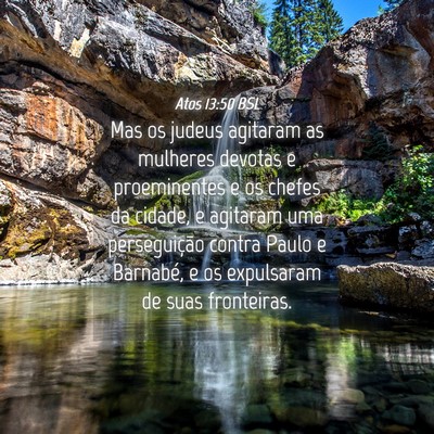 Picture 04 - Atos 13:50 BSL - Mas os judeus agitaram as mulheres devotas e - Bible Verse Picture