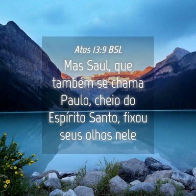 Picture 04 - Atos 13:9 BSL - Mas Saul, que também se chama Paulo, cheio do - Bible Verse Picture