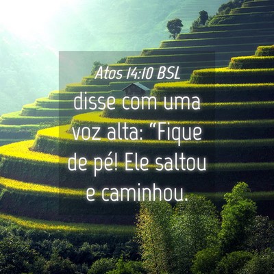 Picture 04 - Atos 14:10 BSL - disse com uma voz alta: “Fique de pé! Ele - Bible Verse Picture