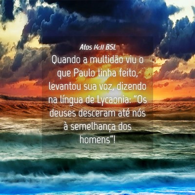 Picture 04 - Atos 14:11 BSL - Quando a multidão viu o que Paulo tinha feito, - Bible Verse Picture