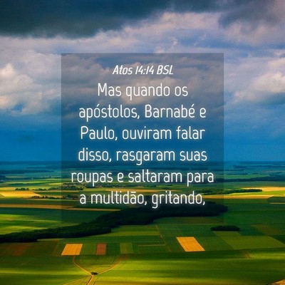 Picture 04 - Atos 14:14 BSL - Mas quando os apóstolos, Barnabé e Paulo, - Bible Verse Picture