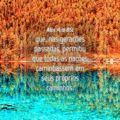 Picture 04 - Atos 14:16 BSL - que, nas gerações passadas, permitiu que todas - Bible Verse Picture