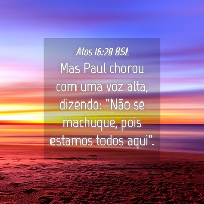 Picture 04 - Atos 16:28 BSL - Mas Paul chorou com uma voz alta, dizendo: - Bible Verse Picture
