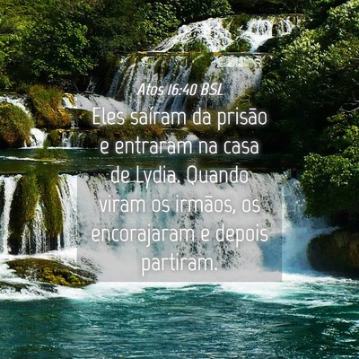 Picture 04 - Atos 16:40 BSL - Eles saíram da prisão e entraram na casa de - Bible Verse Picture