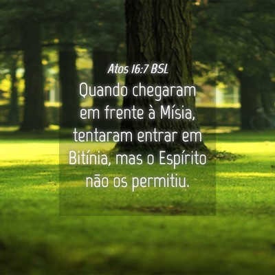 Picture 04 - Atos 16:7 BSL - Quando chegaram em frente à Mísia, tentaram - Bible Verse Picture