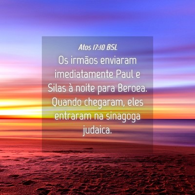 Picture 04 - Atos 17:10 BSL - Os irmãos enviaram imediatamente Paul e Silas à - Bible Verse Picture