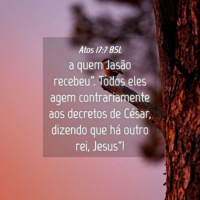 Picture 04 - Atos 17:7 BSL - a quem Jasão recebeu”. Todos eles agem - Bible Verse Picture