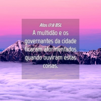 Picture 04 - Atos 17:8 BSL - A multidão e os governantes da cidade ficaram - Bible Verse Picture