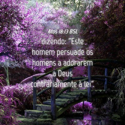 Picture 04 - Atos 18:13 BSL - dizendo: “Este homem persuade os homens a - Bible Verse Picture